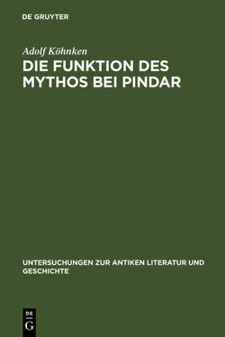 Die Funktion des Mythos bei Pindar von Köhnken,  Adolf