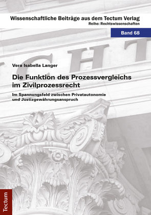 Die Funktion des Prozessvergleichs im Zivilprozessrecht von Langer,  Vera Isabella