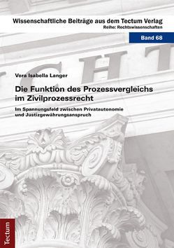 Die Funktion des Prozessvergleichs im Zivilprozessrecht von Langer,  Vera Isabella