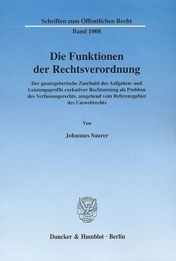 Die Funktionen der Rechtsverordnung. von Saurer,  Johannes