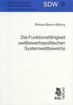 Die Funktionsfähigkeit wettbewerbspolitischen Systemwettbewerbs von Stearns-Bläsing,  Barbara