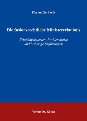 Die fusionsrechtliche Ministererlaubnis von Gerhardt,  Florian
