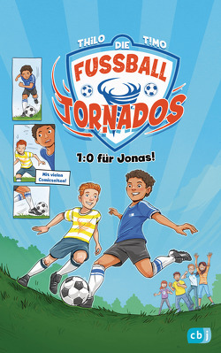 Die Fußball-Tornados – 1:0 für Jonas! von Grubing,  Timo, THiLO