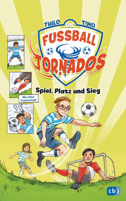 Die Fußball-Tornados – Spiel, Platz und Sieg von Grubing,  Timo, THiLO