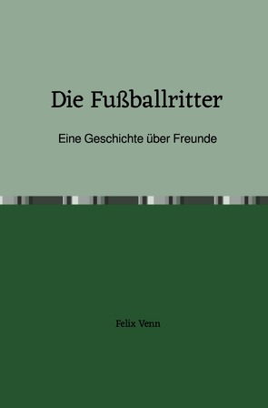 Die Fußballritter von Venn,  Felix