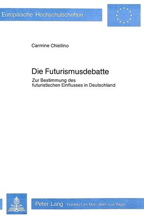 Die Futurismusdebatte von Chiellino,  Carmine