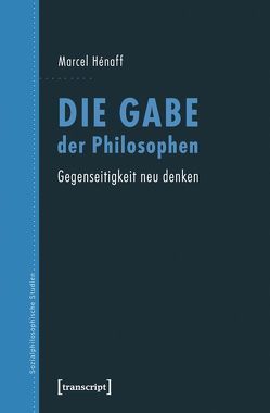Die Gabe der Philosophen von Hénaff (verst.),  Marcel, Moldenhauer,  Eva