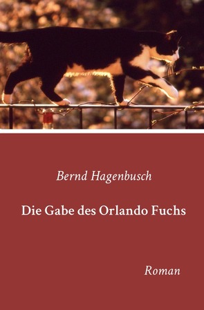 Die Gabe des Orlando Fuchs von Hagenbusch,  Bernd