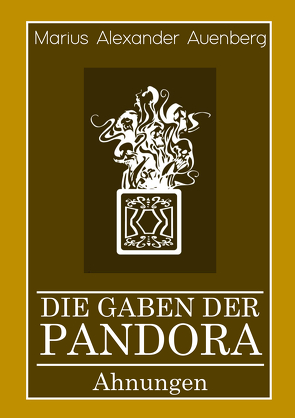 Die Gaben der Pandora von Auenberg,  Marius Alexander