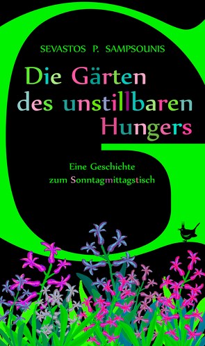 Die Gärten des unstillbaren Hungers von Münch,  Brigitte, Sampsounis,  Sevastos P.