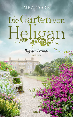 Die Gärten von Heligan – Ruf der Fremde von Corbi,  Inez