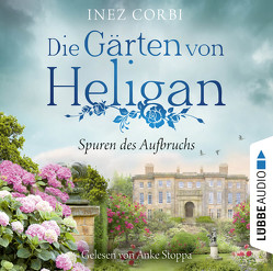Die Gärten von Heligan – Spuren des Aufbruchs von Corbi,  Inez, Stoppa,  Anke