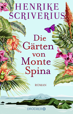 Die Gärten von Monte Spina von Scriverius,  Henrike