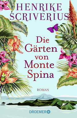 Die Gärten von Monte Spina von Scriverius,  Henrike