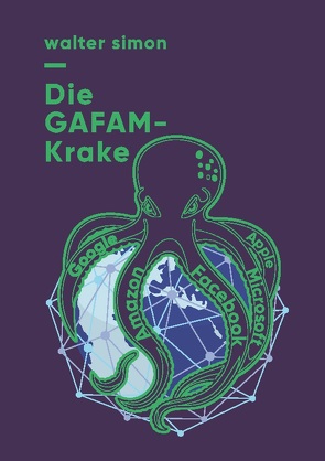 Die GAFAM-Krake von Simon,  Walter