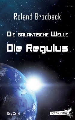 Die Galaktische Welle – Die Regulus von Brodbeck,  Roland