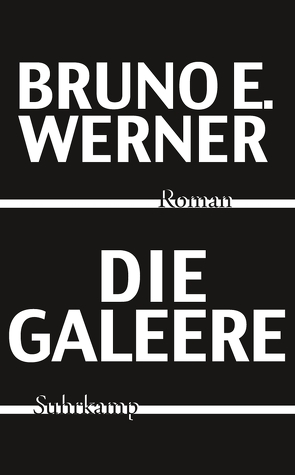 Die Galeere von Werner,  Bruno E.