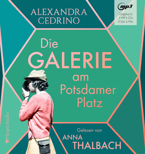 Die Galerie am Potsdamer Platz (ungekürzt) von Cedrino,  Alexandra, Thalbach,  Anna