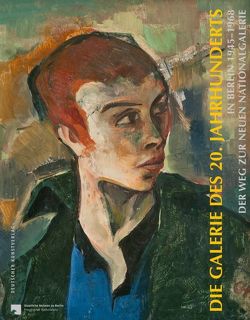 Die Galerie des 20. Jahrhunderts in Berlin 1945–1968 von Jannasch,  Alexander, Strzoda,  Hanna, Thomson,  Christina, Winter,  Petra