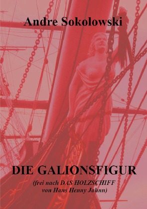 DIE GALIONSFIGUR von Sokolowski,  Andre