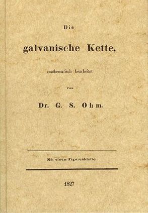 Die galvanische Kette, mathematisch bearbeitet von Ohm,  Georg S