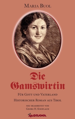 Die Gamswirtin von Knoflach,  Georg H.