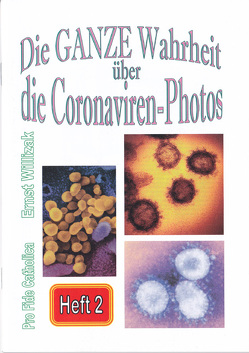 Die ganze Wahrheit über die Coronaviren-Photos von Willizak,  Ernst