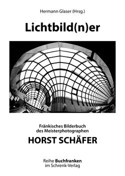 Lichtbild(n)er von Glaser,  Hermann, Schaefer,  Horst