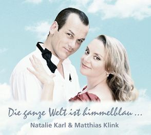 Die ganze Welt ist himmelblau … von Baleff,  Pavel, Karl,  Natalie, Klink,  Matthias