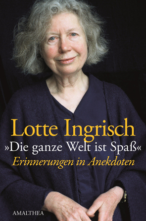 Die ganze welt ist Spaß von Ingrisch,  Lotte