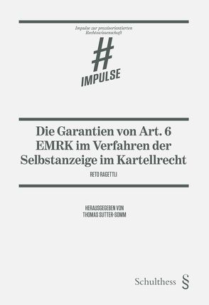 Die Garantien von Art. 6 EMRK im Verfahren der Selbstanzeige im Kartellrecht von Ragettli,  Reto, Sutter-Somm,  Thomas