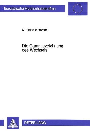 Die Garantiezeichnung des Wechsels von Mörtzsch,  Matthias