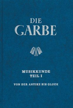 Die Garbe / Musikkunde 1 von Krings,  Alfred, Schmidt,  Hugo W, Weber,  Aloys