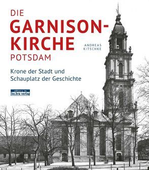 Die Garnisonkirche Potsdam von Kitschke,  Andreas