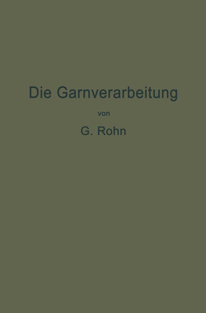 Die Garnverarbeitung von Rohn,  G.