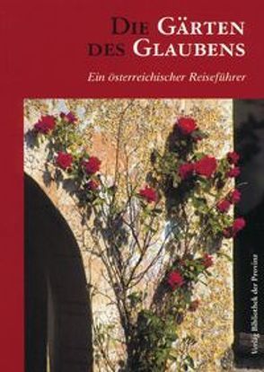 Die Gärten des Glaubens von Hlavac,  Christian, Leuthold,  Margit