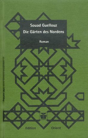 Die Gärten des Nordens von Guellouz,  Souad, Walter,  Renate
