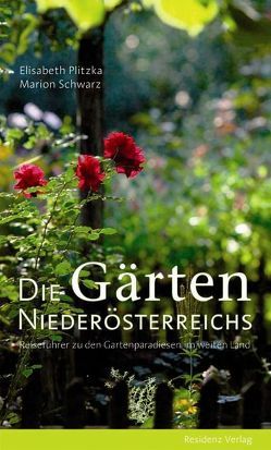 Die Gärten Niederösterreichs von Plitzka,  Elisabeth, Schwarz,  Marion