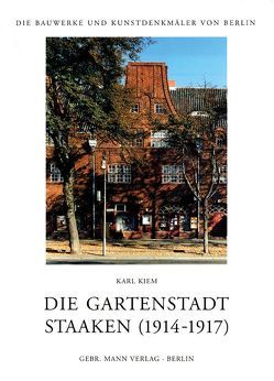 Die Gartenstadt Staaken (1914-1917) von Kiem,  Karl