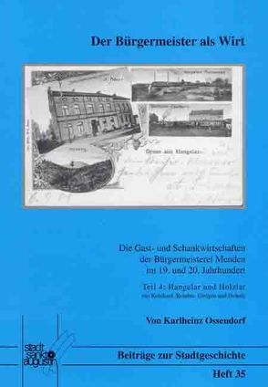 Die Gast- und Schankwirtschaften der Bürgermeisterei Menden im 19. und 20. Jahrhundert / Der Bürgermeister als Wirt von Langel,  Petra, Ossendorf,  Karlheinz