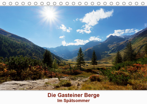 Die Gasteiner Berge – Im Spätsommer (Tischkalender 2021 DIN A5 quer) von Schade,  Teresa