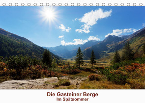 Die Gasteiner Berge – Im Spätsommer (Tischkalender 2023 DIN A5 quer) von Schade,  Teresa