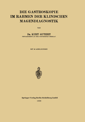 Die Gastroskopie im Rahmen der Klinischen Magendiagnostik von Gutzeit,  Kurt, Stepp,  Wilhelm