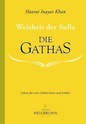 Die Gathas – Weisheit der Sufis von Inayat Khan,  Hazrat, Inayat Khan,  Hidayat, Sen Gupta,  Karima, Witteveen,  Karimbakhsh