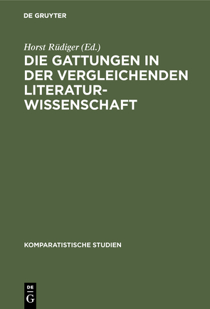 Die Gattungen in der vergleichenden Literaturwissenschaft von Rüdiger,  Horst