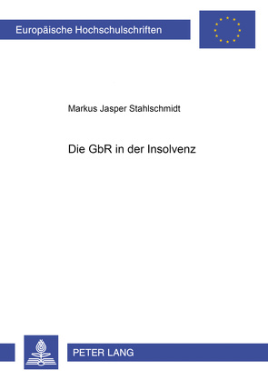 Die GbR in der Insolvenz von Stahlschmidt,  Markus Jasper