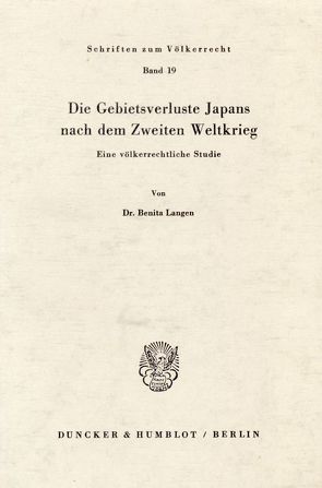 Die Gebietsverluste Japans nach dem Zweiten Weltkrieg. von Langen,  Benita