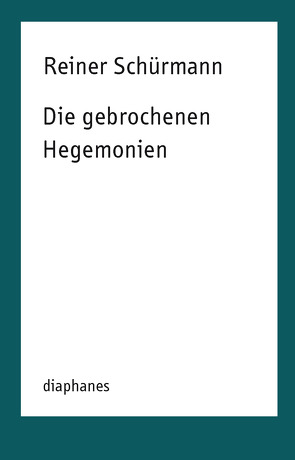 Die gebrochenen Hegemonien von Scheulen,  Hans, Schürmann,  Reiner