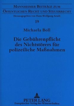 Die Gebührenpflicht des Nichtstörers für polizeiliche Maßnahmen von Boll,  Michaela