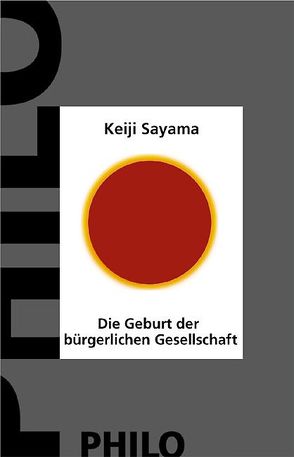 Die Geburt der bürgerlichen Gesellschaft von Sayama,  Keiji